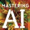 Mastering AI