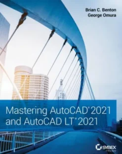 Mastering AutoCAD 2021 and AutoCAD LT 2021