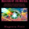 Masters of the Matrix: Becoming the Architect of Your Reality and Activating the Original Human Template