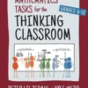 Mathematics Tasks for the Thinking Classroom, Grades 6-12