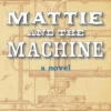 Mattie and the Machine