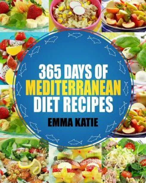 Mediterranean: 365 Days of Mediterranean Diet Recipes (Mediterranean Diet Cookbook, Mediterranean Diet For Beginners, Mediterranean C