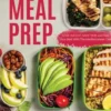 Mediterranean Diet Meal Prep: Delicious and Healthy Mediterranean Diet Recipes. Lose Weight, Save Time and Feel Your Best with The Mediterranean Die
