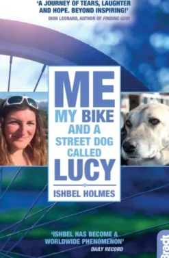 Me, My Bike and a Street Dog Called Lucy