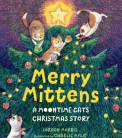 Merry Mittens: A Moontime Cats Christmas Story