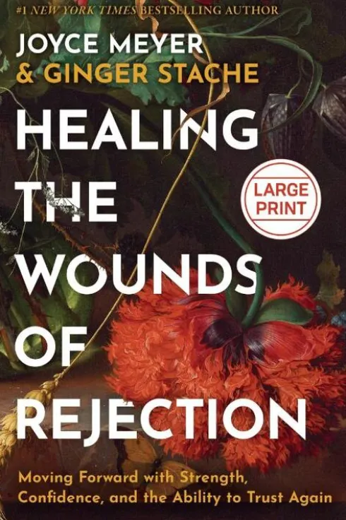 Meyer, J: Healing the Wounds of Rejection