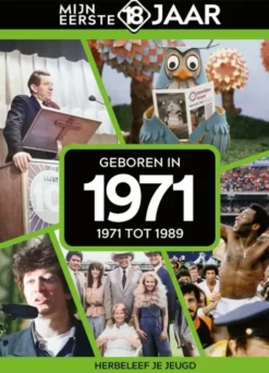 Mijn eerste 18 jaar - Geboren in 1971