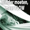 Minder moeten meer Flow