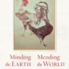 Minding the Earth, Mending the World: Zen and the Art of Planetary Crisis