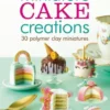 Miniature Cake Creations