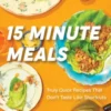 15 Minute Meals