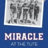 Miracle at the Tute