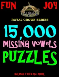 15,000 Missing Vowels Puzzles: Improve Your IQ While Having Fun