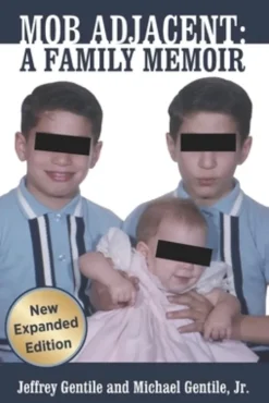 Mob Adjacent: Mob Adjacent: A Family Memoir -- Expanded Edition