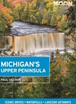 Moon Michigan's Upper Peninsula (Fifth Edition)