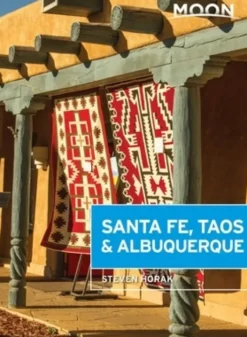 Moon Santa Fe, Taos & Albuquerque (Sixth Edition)