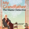 My Grandfather, the Master Detective