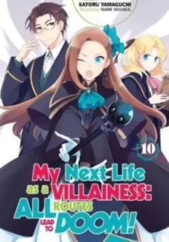 My Next Life as a Villainess: All Routes Lead to Doom! Volume 10