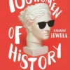 100 Nasty Women of History