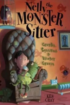 Nelly the Monster Sitter: Grerks, Squurms & Water Greeps