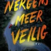 Nergens meer veilig