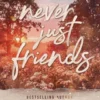Never Just Friends Omnibus