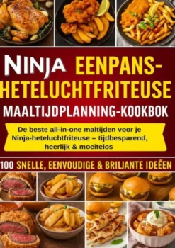 Ninja Eenpans-Heteluchtfriteuse Maaltijdplanning-Kookboek