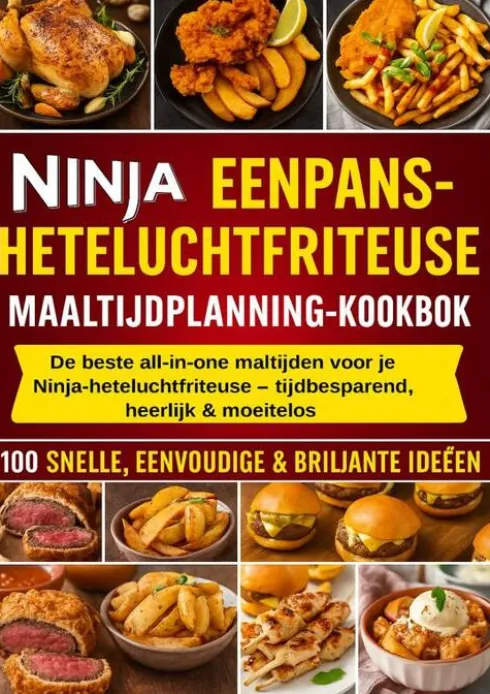 Ninja Eenpans-Heteluchtfriteuse Maaltijdplanning-Kookboek