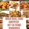 Ninja Foodi MAX Dual Zone Airfryer – Het ultieme kookboek Meer dan 200 recepten voor 6 functies + 30-dagen maaltijdplan