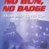 No Gun, No Badge