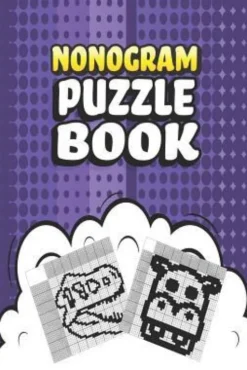 Nonogram Puzzle Book: 62 Mosaic Logic Grid Puzzles For Adults and Kids Perfect 6x9 Travel Size To Take With You Anywhere