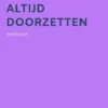 Nooit Opgeven Altijd Doorzetten