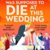 No one was Supposed to Die at this Wedding