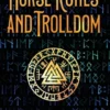 Norse Runes and Trolldom
