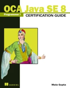 OCA Java SE 8 Programmer I Certification Guide