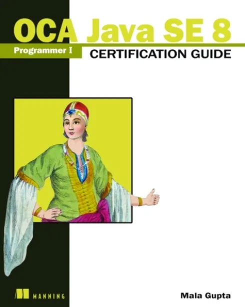 OCA Java SE 8 Programmer I Certification Guide