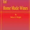 Old Time Recipes for Home Made Wines