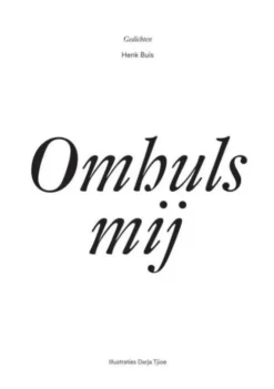Omhuls mij