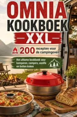 Omnia Kookboek XXL 200 recepten voor de campingoven: Het ultieme kookboek voor kamperen, campers, vanlife en buiten koken