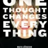One Thought Changes Everything