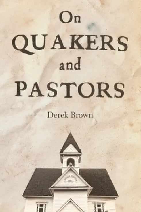 On Quakers and Pastors