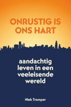 Onrustig is ons hart