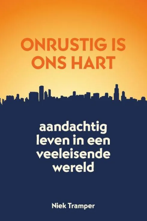 Onrustig is ons hart