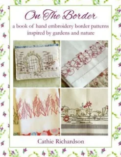 On the Border: A Book of Hand Embroidery Border Patterns Inspired by Garden and Nature