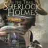 On the Trail of Sherlock Holmes