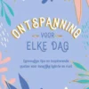 Ontspanning voor elke dag