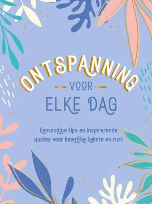 Ontspanning voor elke dag