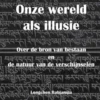 Onze wereld als illusie