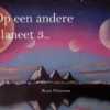 Op een andere planeet 3