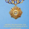 Orders, Decorations, and Medals of the Empire of Iran - the Pahlavi Era